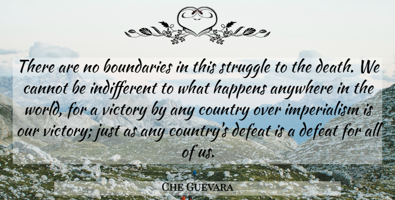 Che Guevara Quote About Country, Freedom, Struggle: There Are No Boundaries In...