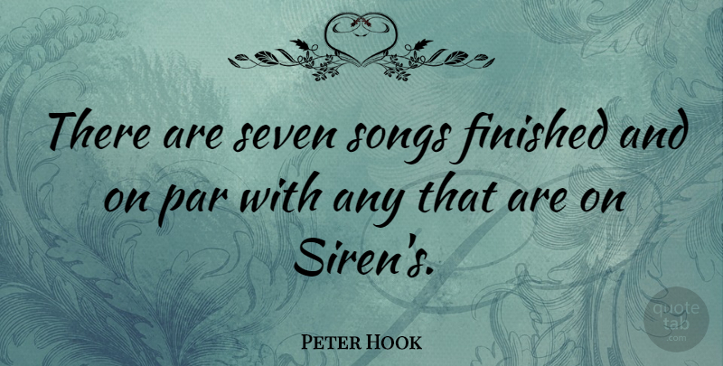 Peter Hook Quote About Par, Songs: There Are Seven Songs Finished...