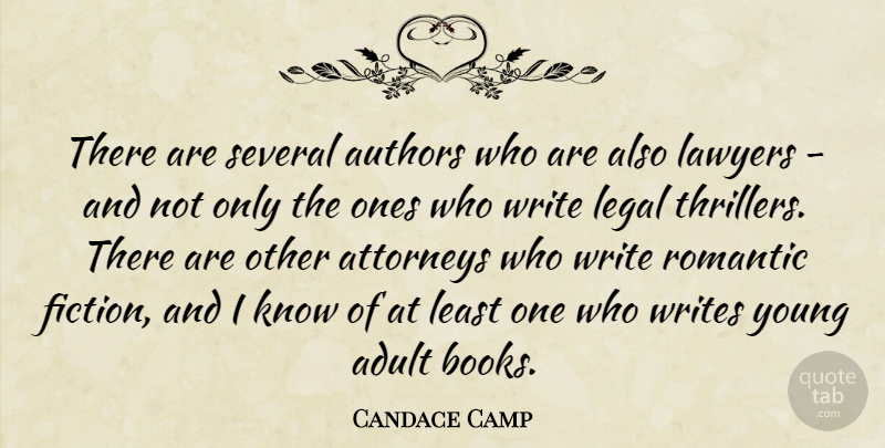 Candace Camp Quote About Adult, Attorneys, Authors, Legal, Romantic: There Are Several Authors Who...