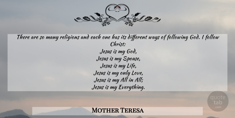 Mother Teresa Quote About Jesus, Different, Way: There Are So Many Religions...