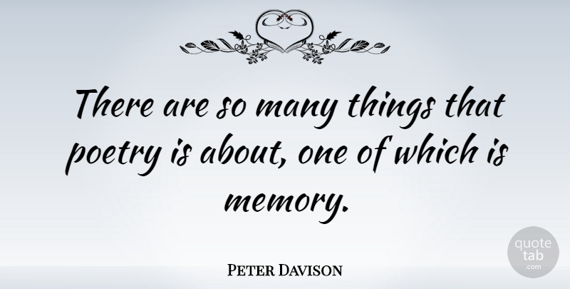 Peter Davison Quote About British Actor, Poetry: There Are So Many Things...
