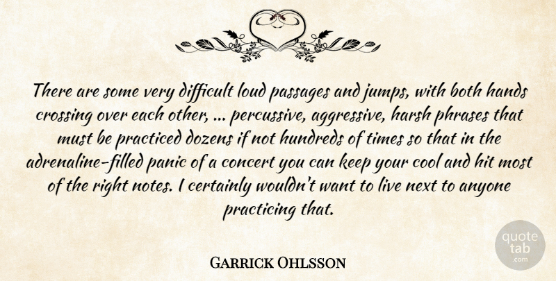 Garrick Ohlsson Quote About Anyone, Both, Certainly, Concert, Cool: There Are Some Very Difficult...