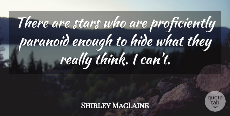 Shirley MacLaine Quote About Stars, Thinking, Enough: There Are Stars Who Are...