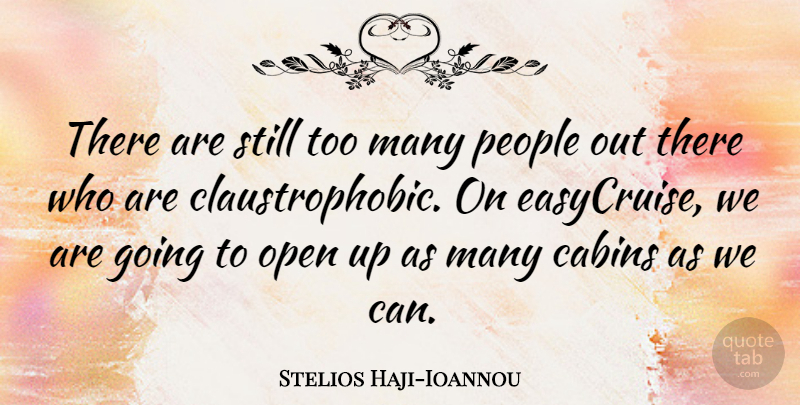 Stelios Haji-Ioannou Quote About Open, People: There Are Still Too Many...