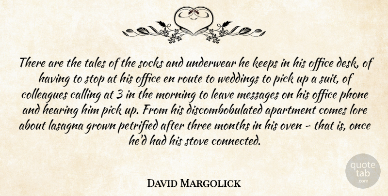 David Margolick Quote About Apartment, Calling, Colleagues, Grown, Hearing: There Are The Tales Of...