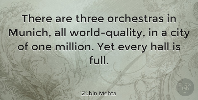 Zubin Mehta Quote About Cities, Quality, Orchestra: There Are Three Orchestras In...
