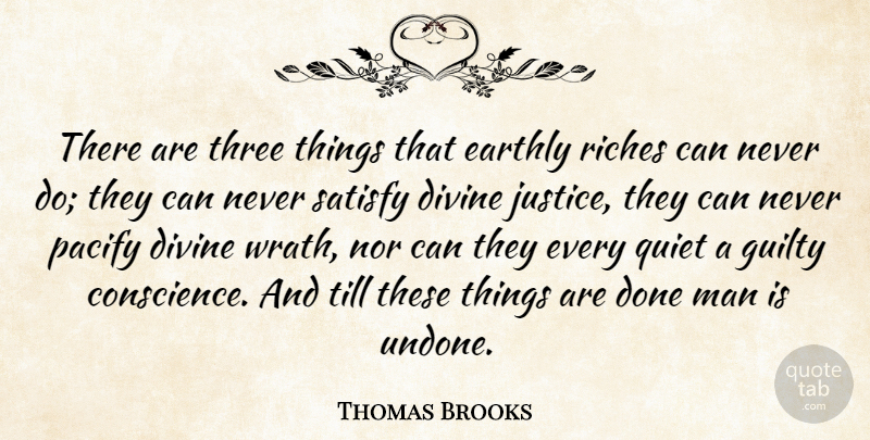 Thomas Brooks Quote About Men, Wrath, Divine Justice: There Are Three Things That...
