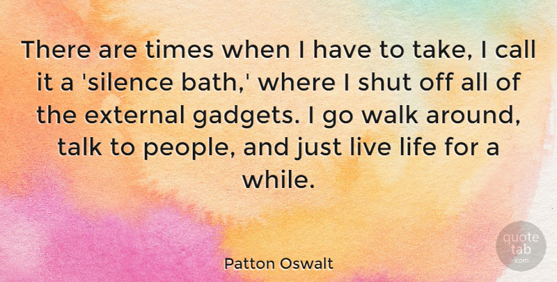 Patton Oswalt Quote About Life, People, Silence: There Are Times When I...