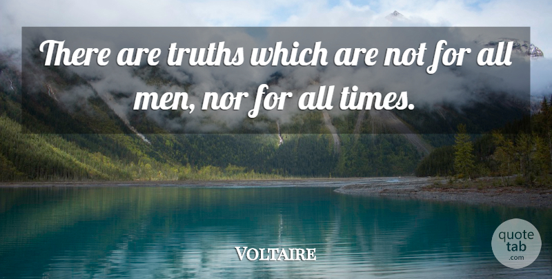 Voltaire Quote About Truth, Men, All Time: There Are Truths Which Are...
