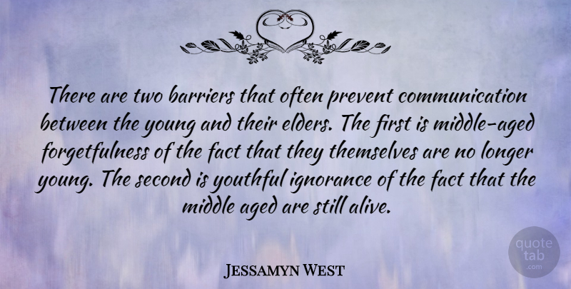 Jessamyn West Quote About Communication, Ignorance, Two: There Are Two Barriers That...