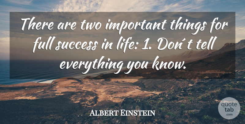 Albert Einstein Quote About Two, Important, Success In Life: There Are Two Important Things...