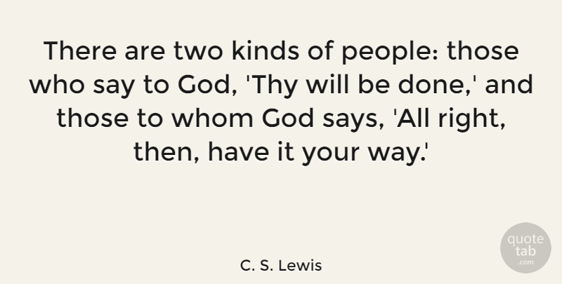 C. S. Lewis Quote About Inspirational, God, Dedication: There Are Two Kinds Of...