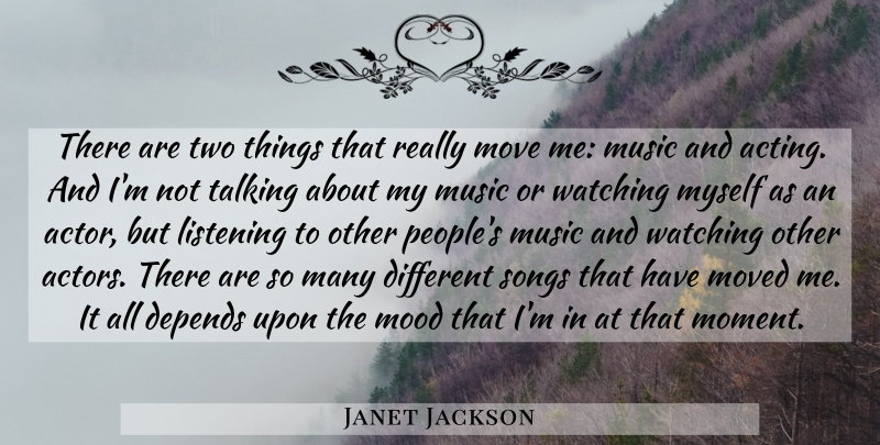 Janet Jackson Quote About Song, Moving, Listening To Others: There Are Two Things That...