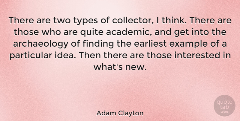 Adam Clayton Quote About Earliest, Interested, Particular, Quite, Types: There Are Two Types Of...