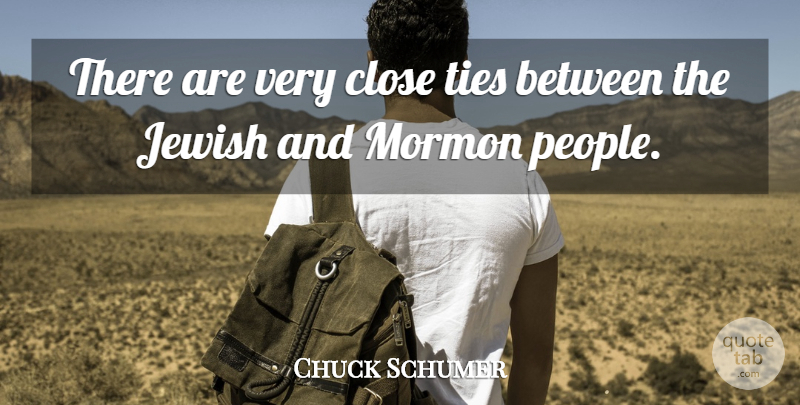 Chuck Schumer Quote About Ties: There Are Very Close Ties...