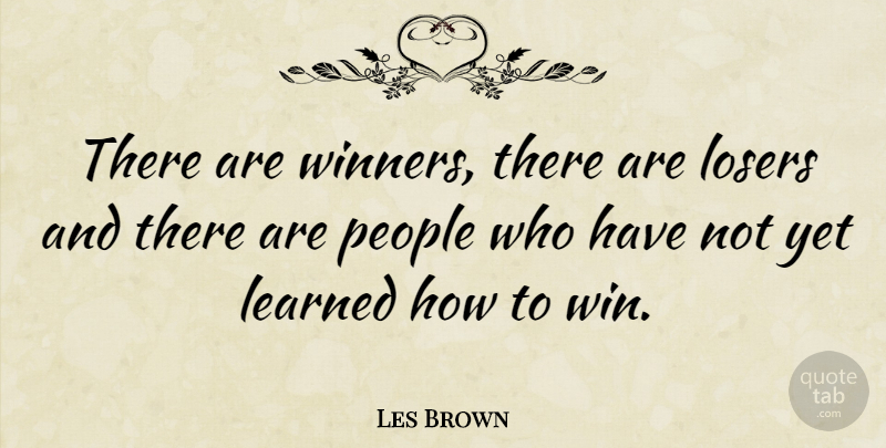 Les Brown Quote About Inspirational, Powerful, Sunset: There Are Winners There Are...