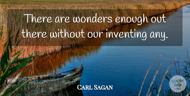 Carl Sagan Quote About Pain, Wonder, Injury: There Are Wonders Enough Out...