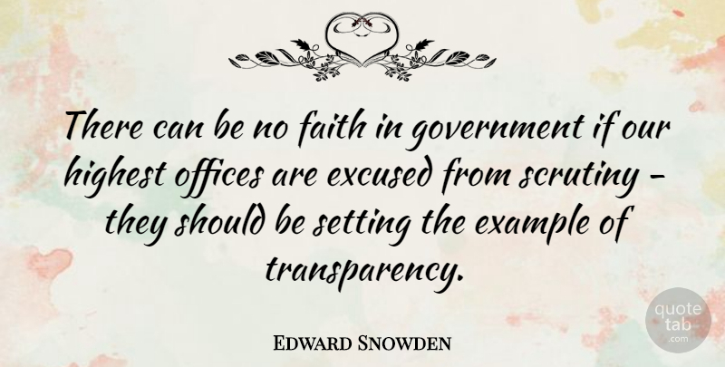 Edward Snowden Quote About Government, Nsa, Office: There Can Be No Faith...