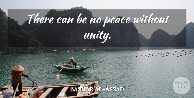 Bashar al-Assad Quote About Unity: There Can Be No Peace...