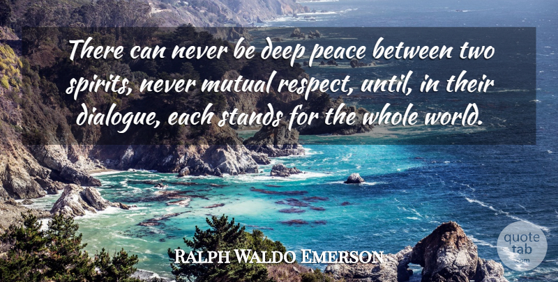 Ralph Waldo Emerson Quote About Friendship, Two, World: There Can Never Be Deep...