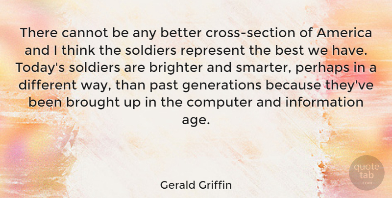 Gerald Griffin Quote About America, American Author, Best, Brighter, Brought: There Cannot Be Any Better...