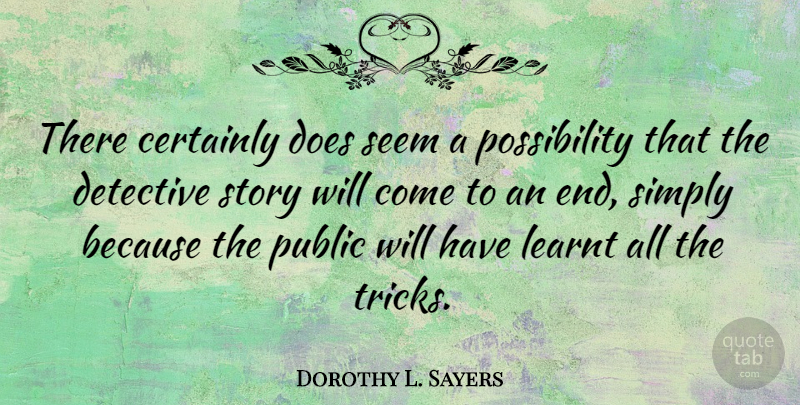 Dorothy L. Sayers Quote About Doe, Stories, Detectives: There Certainly Does Seem A...