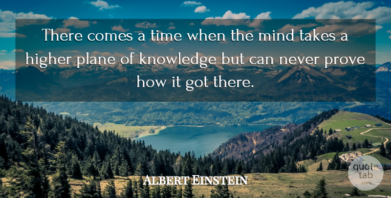 Albert Einstein Quote About Love, Life, God: There Comes A Time When...