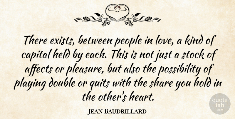 Jean Baudrillard Quote About Love, Business, Heart: There Exists Between People In...