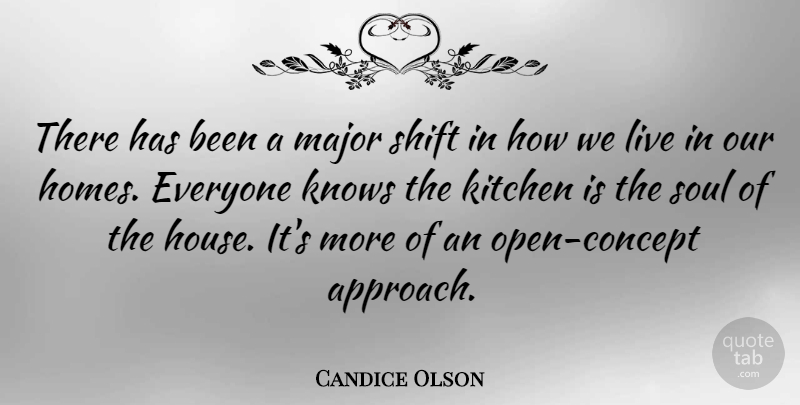 Candice Olson Quote About Knows, Major, Shift: There Has Been A Major...