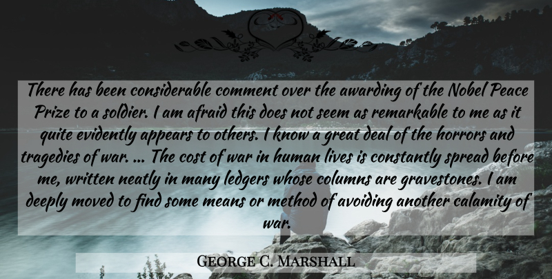 George C. Marshall Quote About Military, War, Mean: There Has Been Considerable Comment...