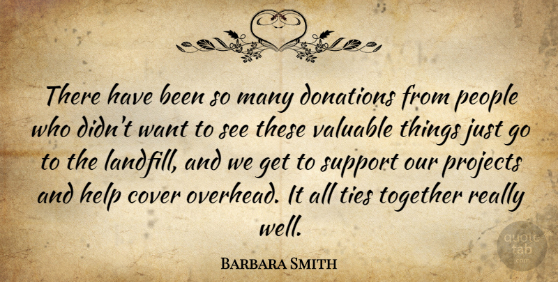 Barbara Smith Quote About Cover, Donations, Help, People, Projects: There Have Been So Many...
