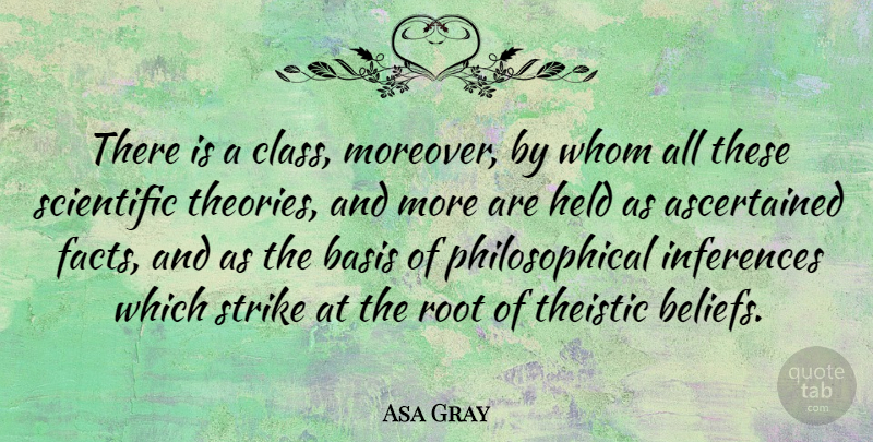Asa Gray Quote About Basis, Held, Root, Scientific, Strike: There Is A Class Moreover...