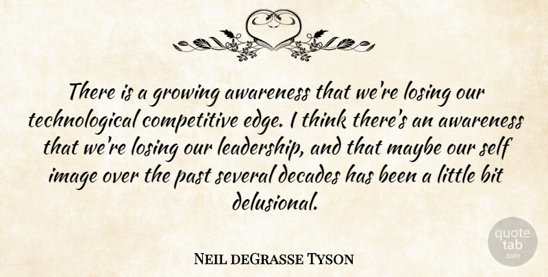 Neil deGrasse Tyson Quote About Past, Thinking, Self: There Is A Growing Awareness...