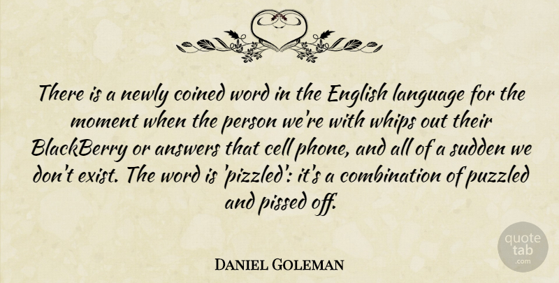 Daniel Goleman Quote About Technology, Phones, Cells: There Is A Newly Coined...