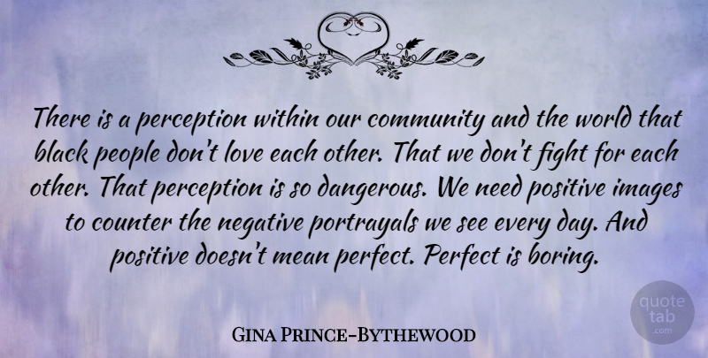 Gina Prince-Bythewood Quote About Black, Counter, Fight, Images, Love: There Is A Perception Within...