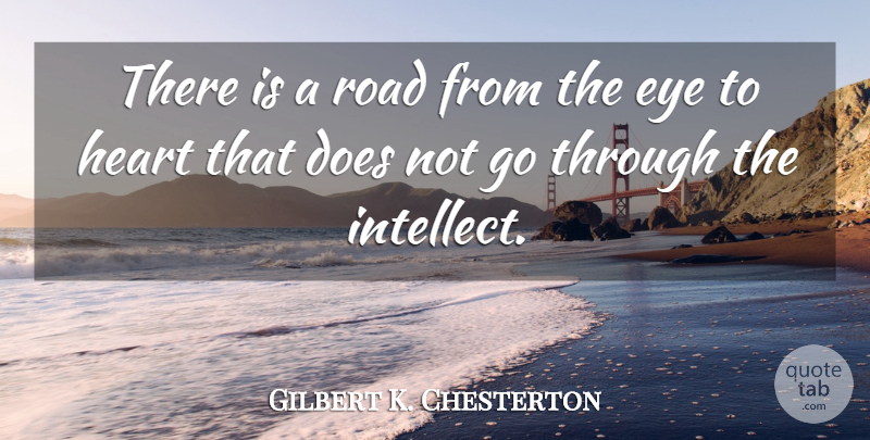 Gilbert K. Chesterton Quote About Beauty, Broken Heart, Beautiful: There Is A Road From...
