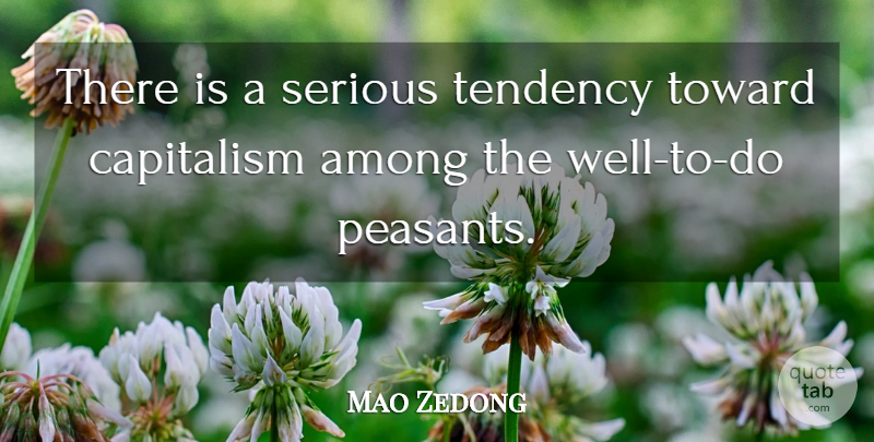 Mao Zedong Quote About Serious, Peasants, Tendencies: There Is A Serious Tendency...