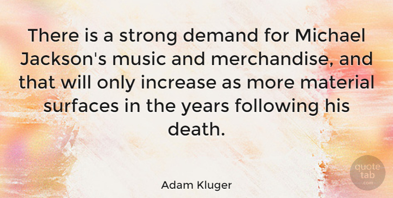 Adam Kluger Quote About Strong, Years, Demand: There Is A Strong Demand...
