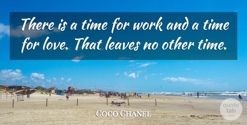 Coco Chanel Quote About Leaves, Time, Time And Time Management, Work: There Is A Time For...