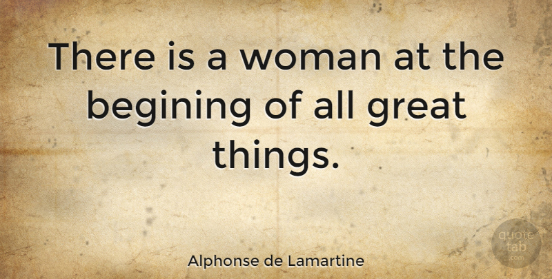 Alphonse de Lamartine Quote About Love, Emo Love, Great Things: There Is A Woman At...