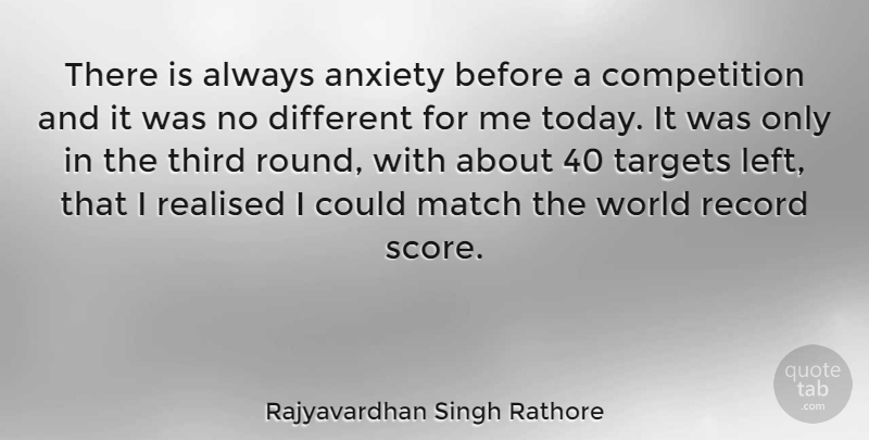 Rajyavardhan Singh Rathore Quote About Anxiety, Competition, Target: There Is Always Anxiety Before...