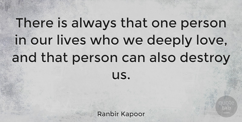 Ranbir Kapoor Quote About Deeply, Love: There Is Always That One...