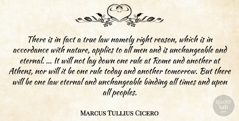 Marcus Tullius Cicero Quote About Men, Rome, Law: There Is In Fact A...