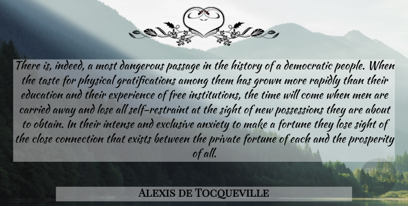 Alexis de Tocqueville Quote About Men, Sight, Self: There Is Indeed A Most...