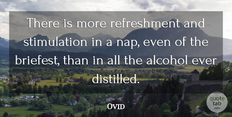 Ovid Quote About undefined: There Is More Refreshment And...