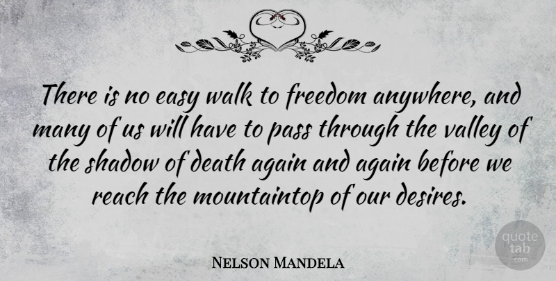 Nelson Mandela Quote About Inspirational, Inspiring, Memorial Day: There Is No Easy Walk...