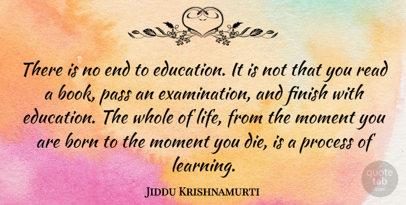 Jiddu Krishnamurti Quote About Love, Life, Education: There Is No End To...