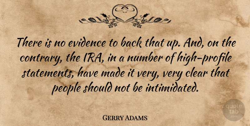 Gerry Adams Quote About Clear, Evidence, Number, People: There Is No Evidence To...