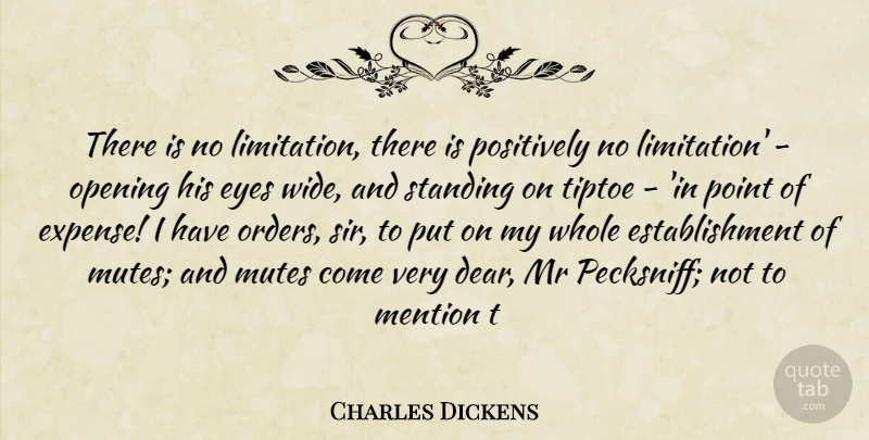 Charles Dickens Quote About Eyes, Mention, Mr, Opening, Point: There Is No Limitation There...