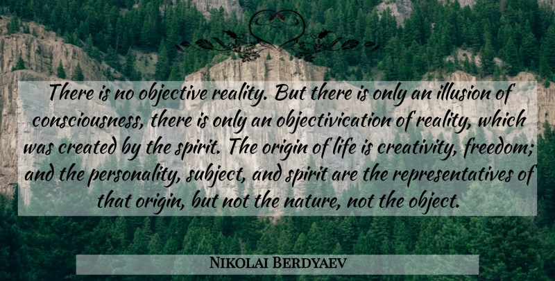 Nikolai Berdyaev Quote About Creativity, Reality, Origin Of Life: There Is No Objective Reality...